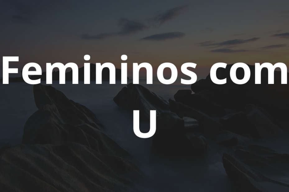 Nomes femininos com U