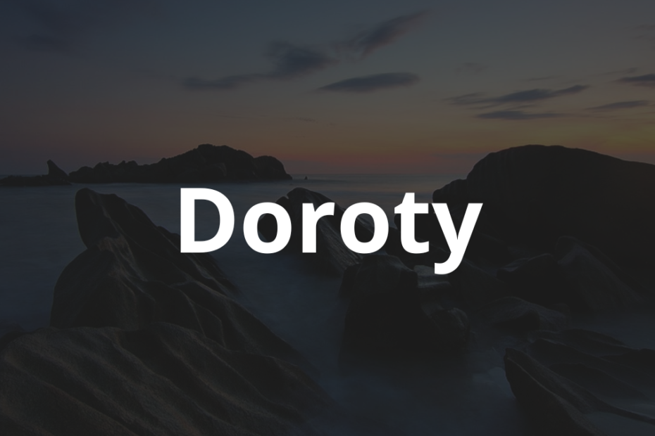 Significado do nome Doroty: História e origem! 2 Significado do Nome Doroty