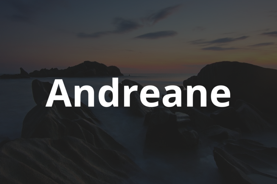 Significado do nome Andreane: História e origem! 2 O Significado do Nome Andreane