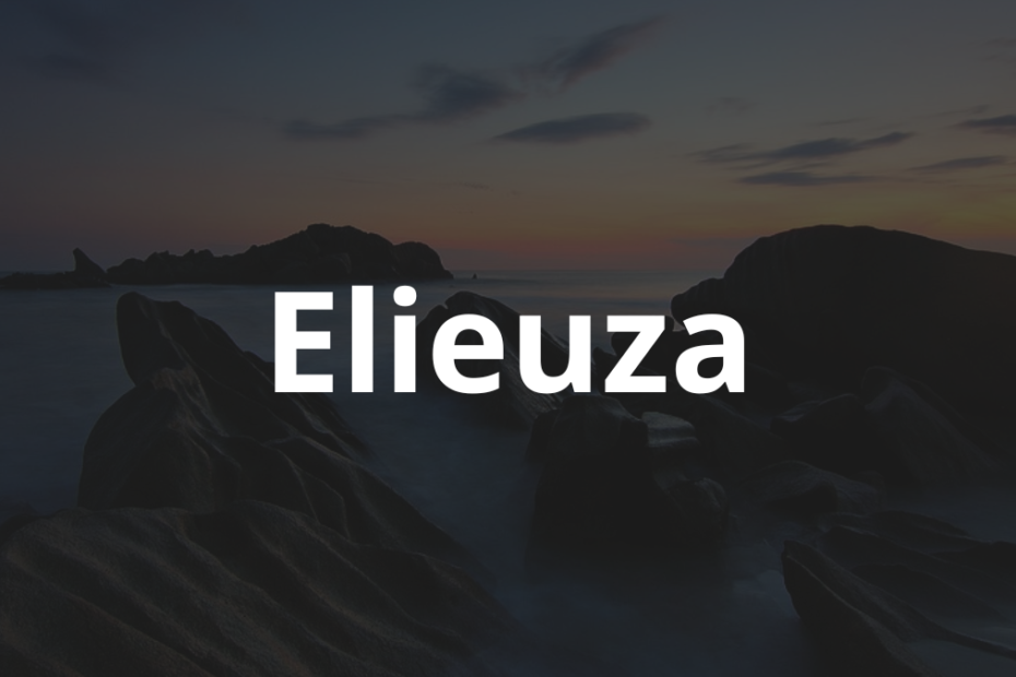 Significado do Nome Elieuza