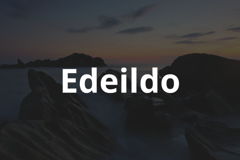 Significado do nome Edeildo: História e origem! 8 Significado do Nome Edeildo