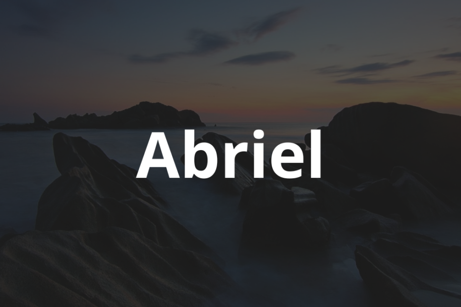 Significado do nome Abriel: História e origem! 12 Significado do Nome Abriel