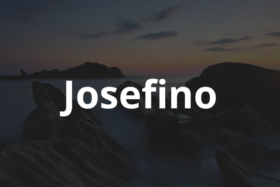 Significado do nome Josefino: História e origem! 6 Significado do nome Josefino