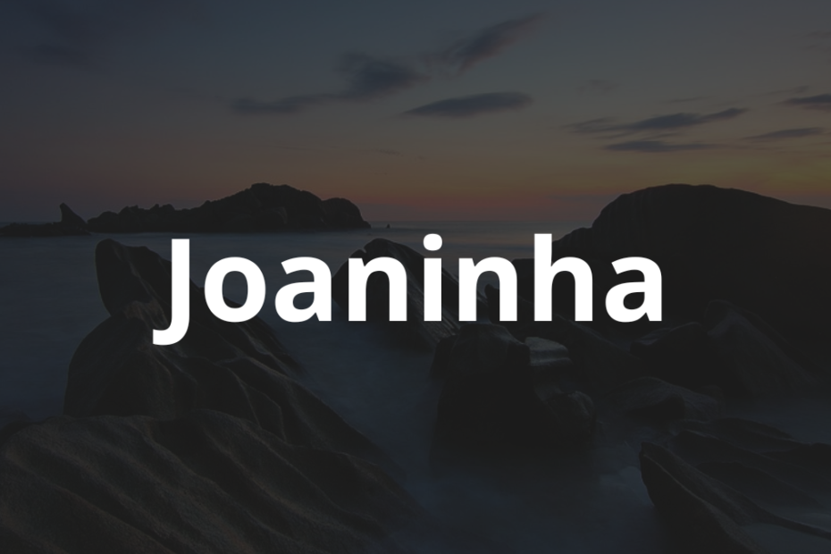 Significado do nome Joaninha: História e origem! 8 Significado do nome Joaninha
