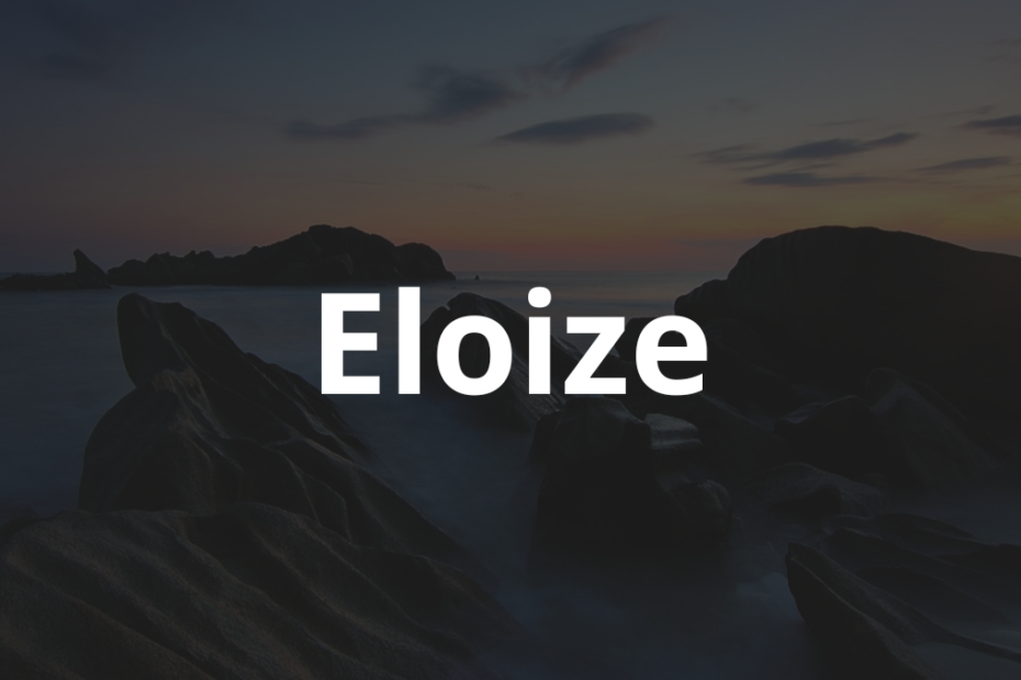 Significado do nome Eloize: História e origem! 5 Significado do nome Eloize