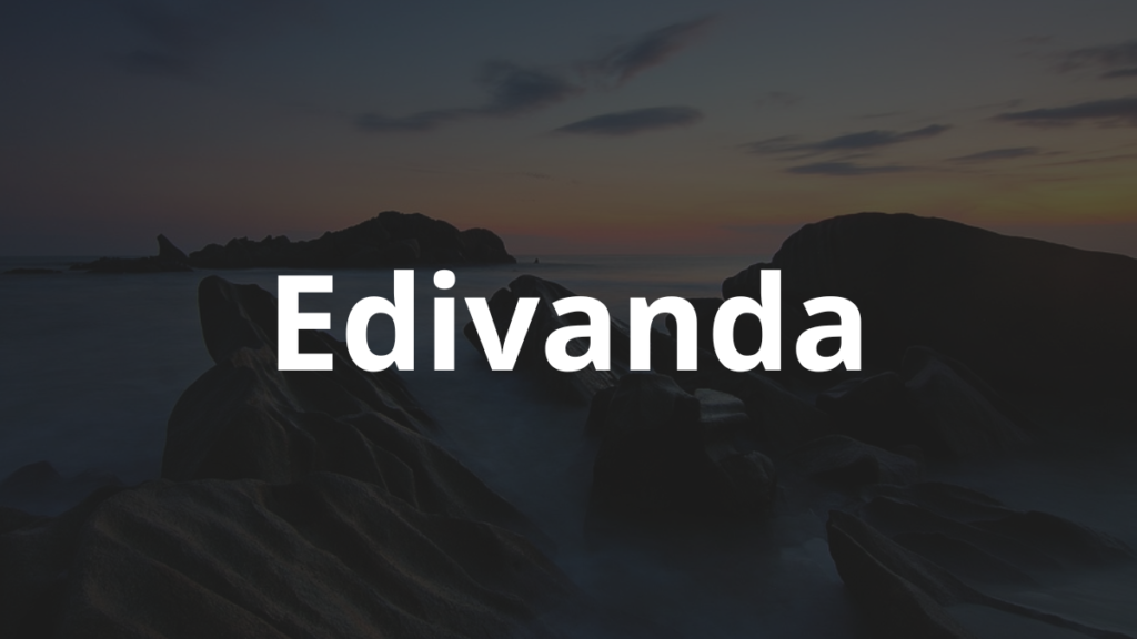 Significado do nome Edivanda: História e origem! 1 Significado do Nome Edivanda