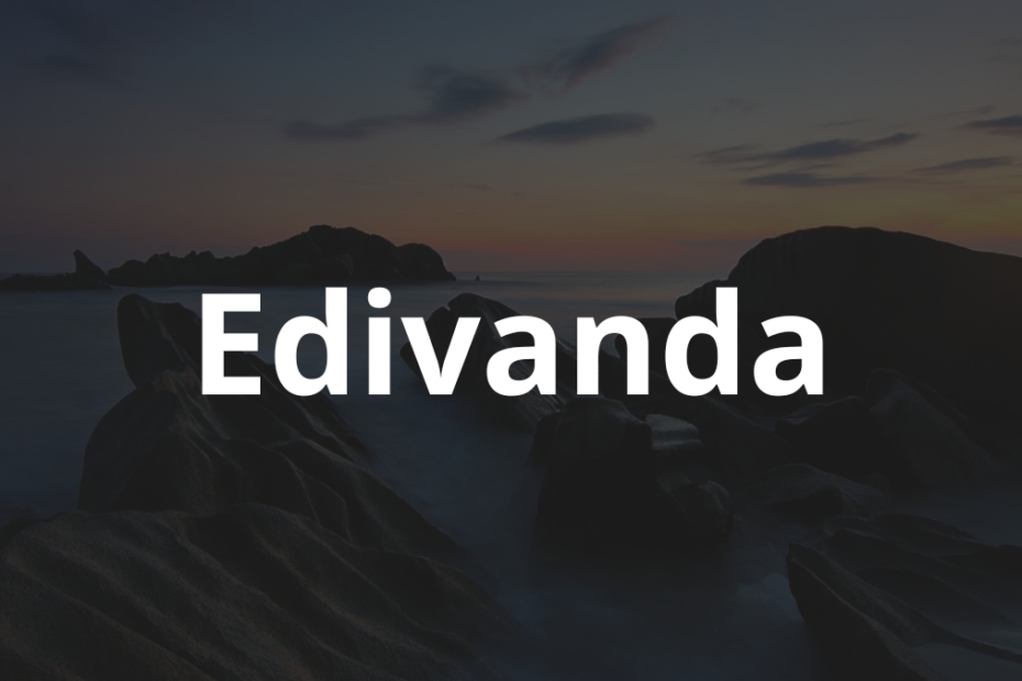Significado do Nome Edivanda