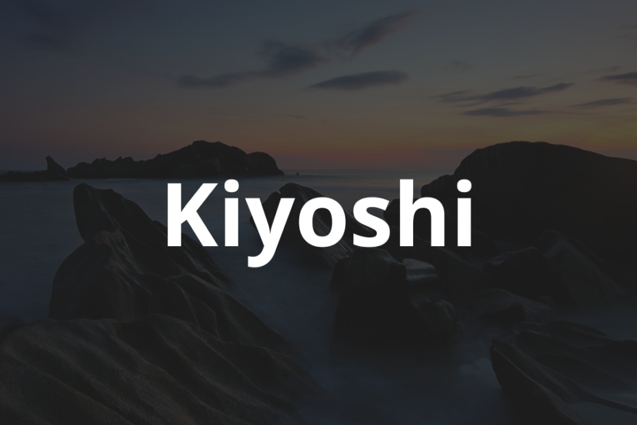 Significado do Nome Kiyoshi