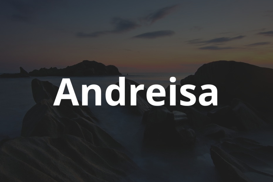 Significado do nome Andreisa: História e origem! 6 Significado do Nome Andreisa