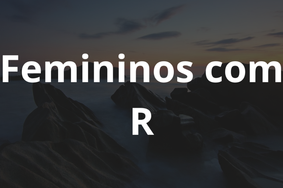 Nomes femininos com R