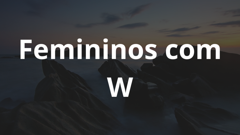Nomes femininos com W