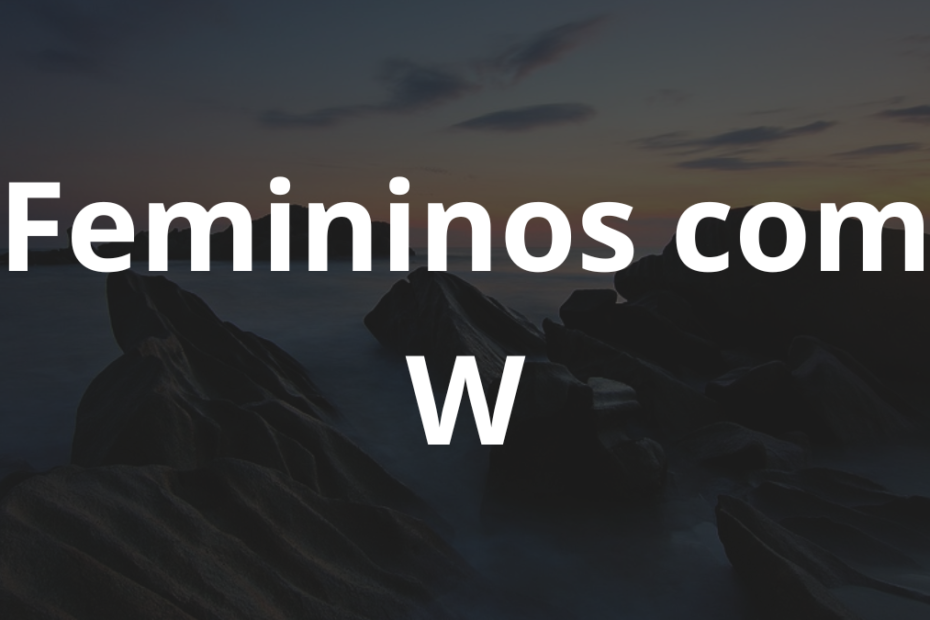Nomes femininos com W