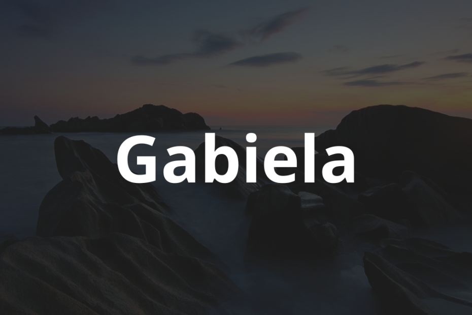Significado do nome Gabiela: História e origem! 10 Significado do nome Gabiela