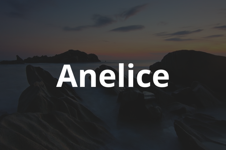 Significado do nome Anelice: História e origem! 10 Significado do nome Anelice
