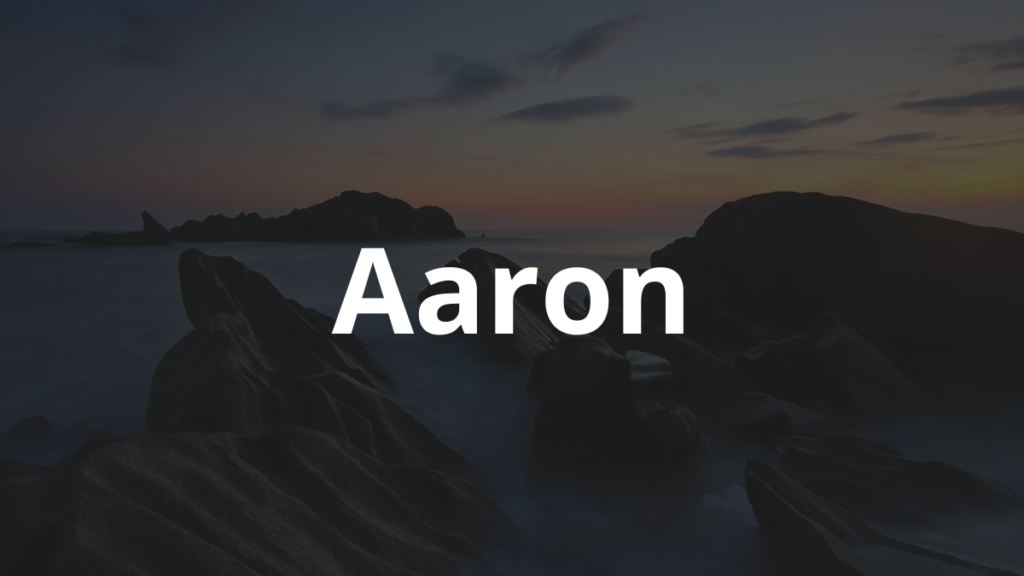 Significado do nome Aaron: História e origem! 1 Significado do Nome Aaron