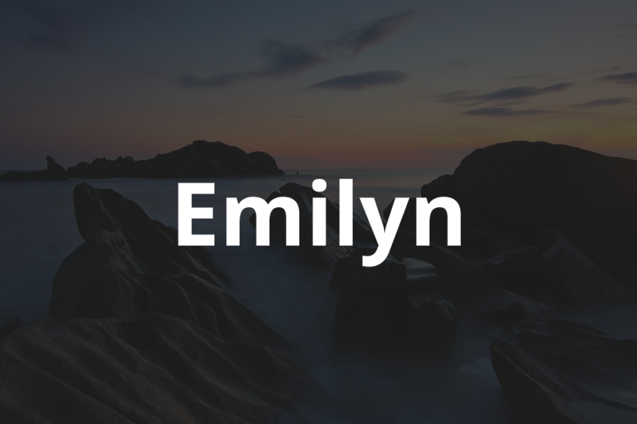 Significado do nome Emilyn: História e origem! 12 Significado do Nome Emilyn