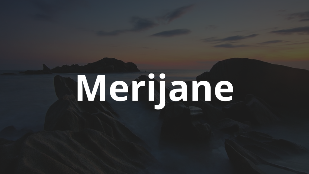 Significado do nome Merijane: História e origem! 1 Significado do Nome Merijane