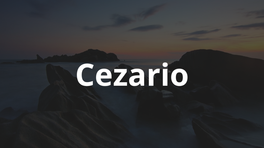 Significado do Nome Cezário
