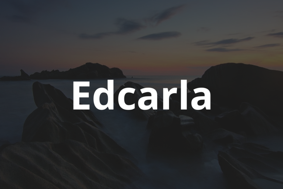 Significado do nome Edcarla: História e origem! 2 Significado do Nome Edcarla