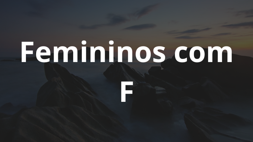 Nomes femininos com F