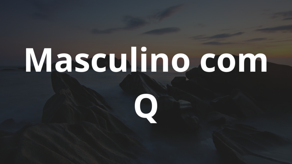 Nomes masculinos com Q