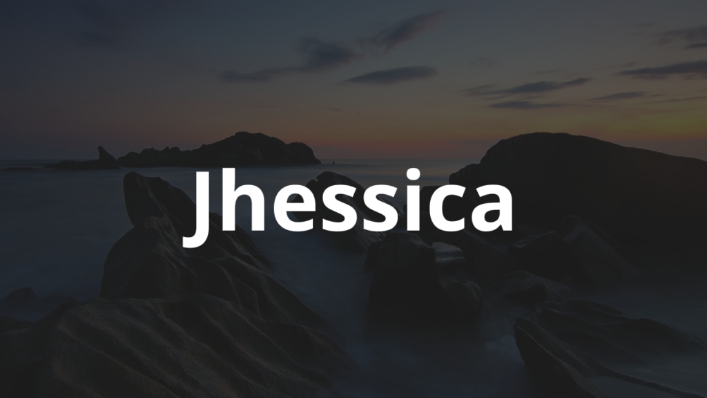 Significado do Nome Jhessica