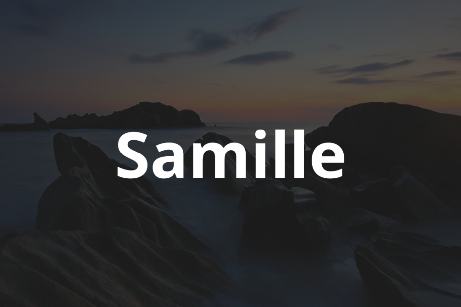 Significado do nome Samille: História e origem! 3 Significado do nome Samille