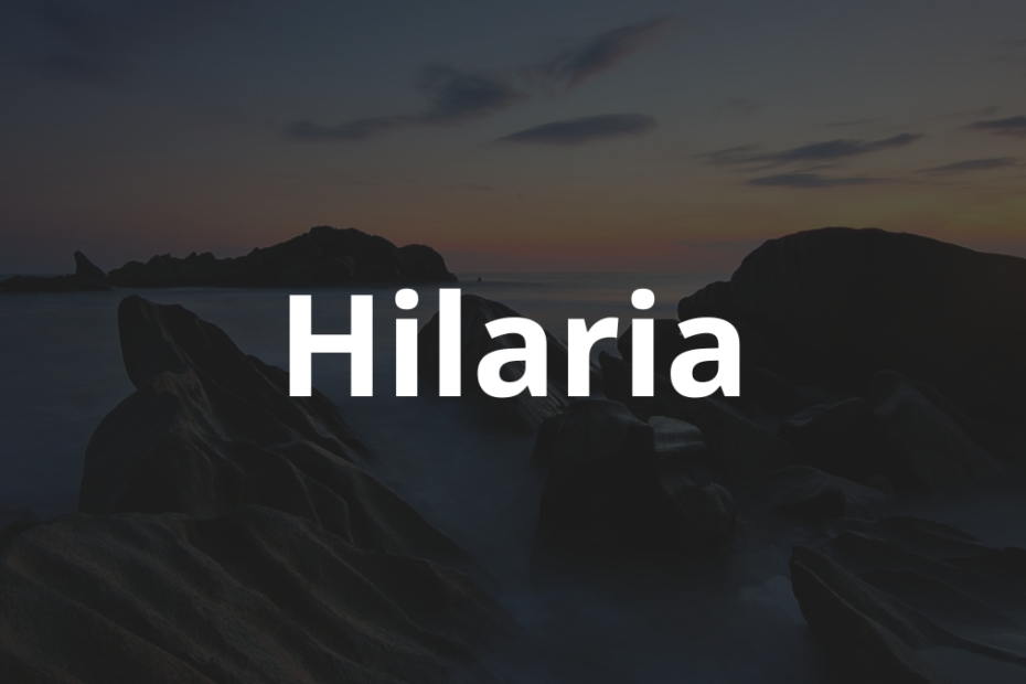 Significado do nome Hilaria: História e origem! 2 Significado do Nome Hilaria