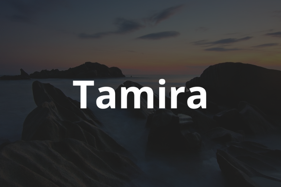 Significado do nome Tamira: História e origem! 9 Significado do Nome Tamira