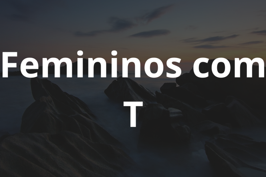 Nomes femininos com T