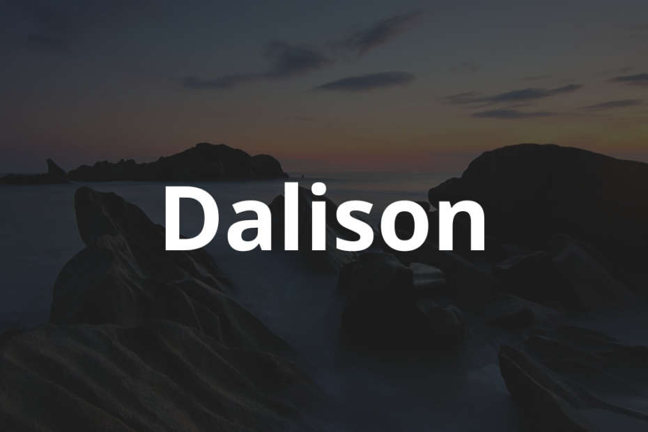Significado do nome Dalison: História e origem! 7 Significado do nome Dalison