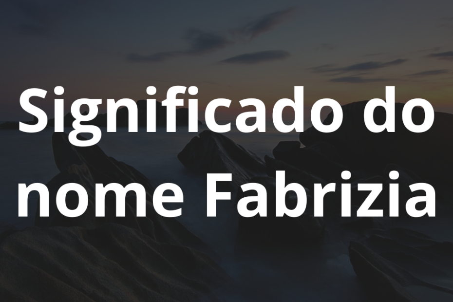 Significado do nome Fabrizia