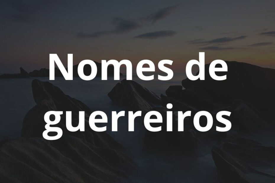 Nomes de Guerreiros
