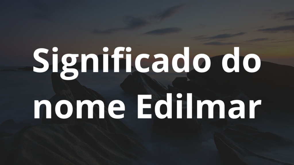 Significado do nome Edilmar