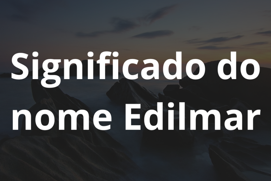 Significado do nome Edilmar