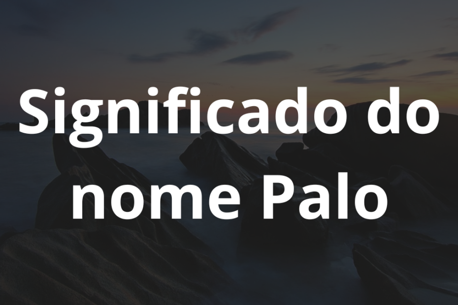 Significado do nome Palo
