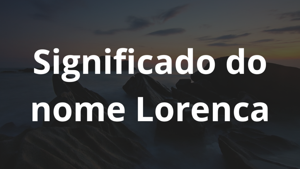 Significado do nome Lorenca