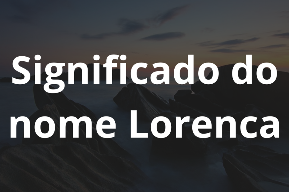 Significado do nome Lorenca