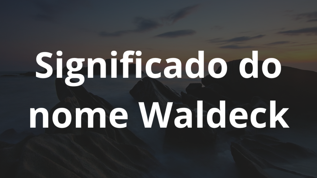 Significado do nome Waldeck