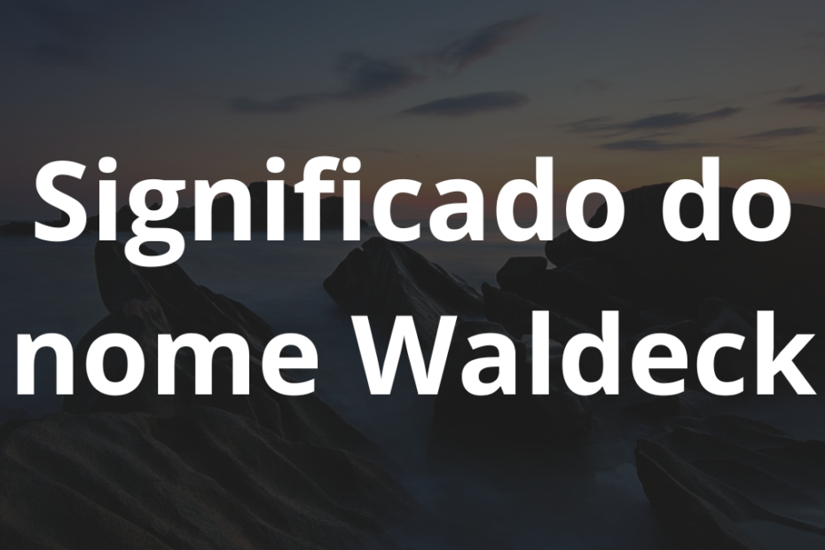 Significado do nome Waldeck