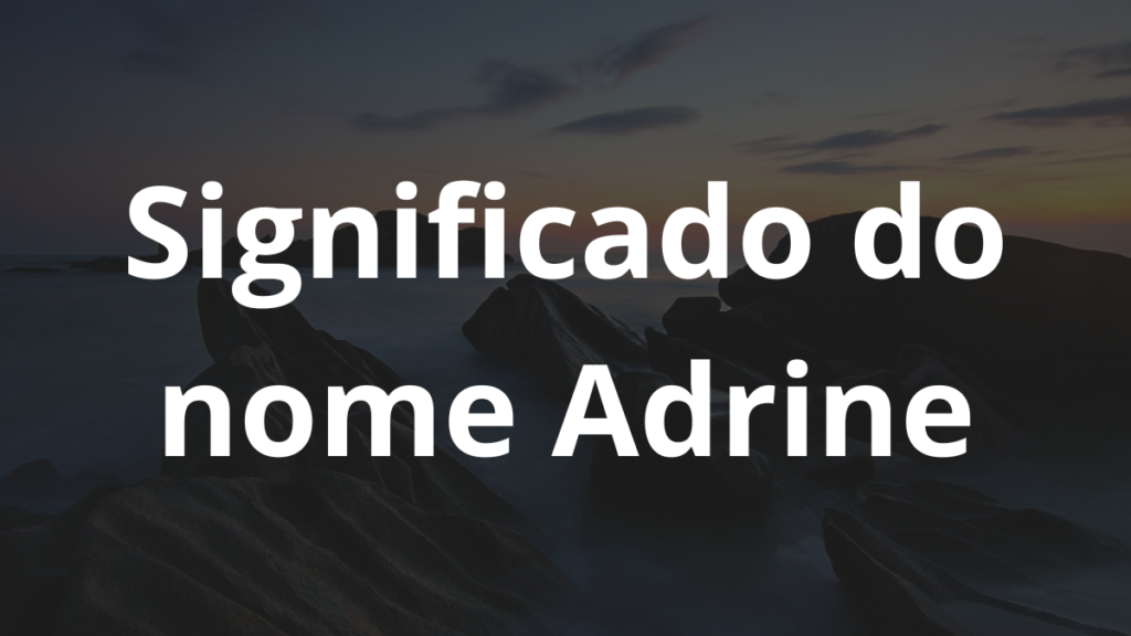 Significado do nome Adrine