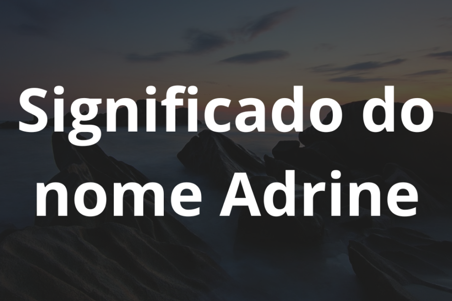 Significado do nome Adrine