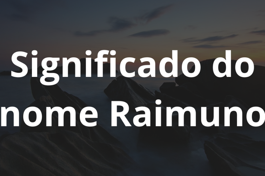 Significado do nome Raimuno