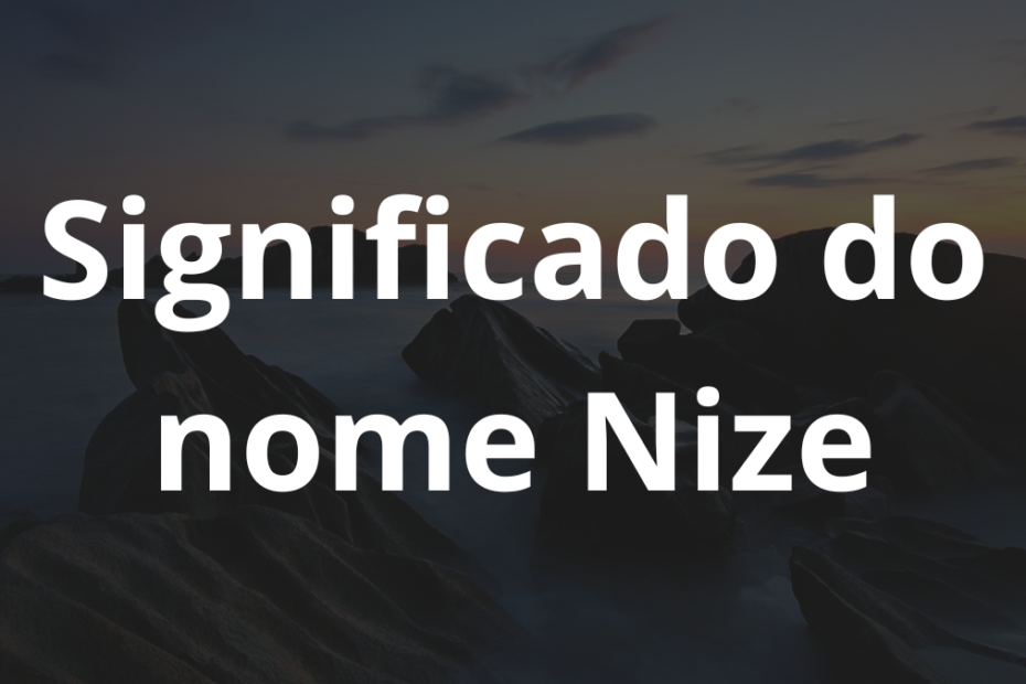 Significado do nome Nize