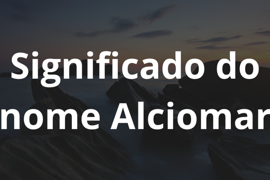Significado do nome Alciomar