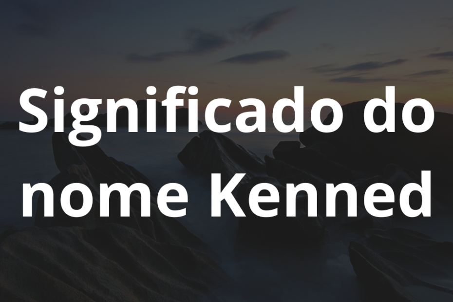 Significado do nome Kenned