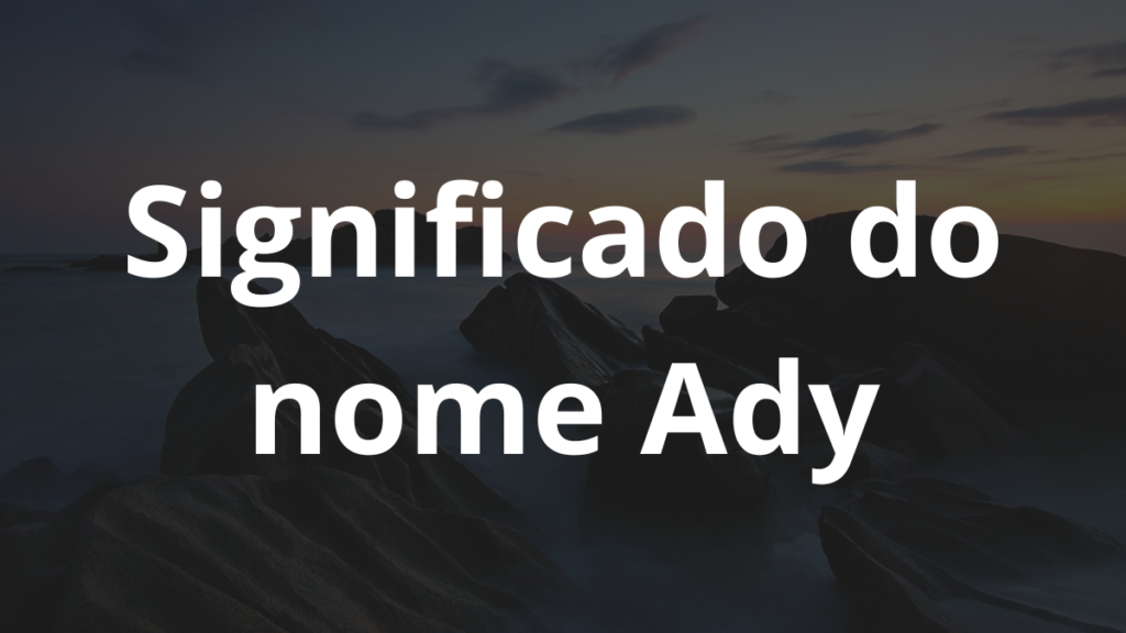 Significado do nome Ady