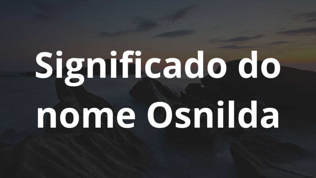 Significado do nome Osnilda