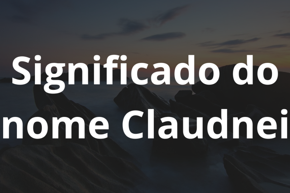 Significado do nome Claudnei