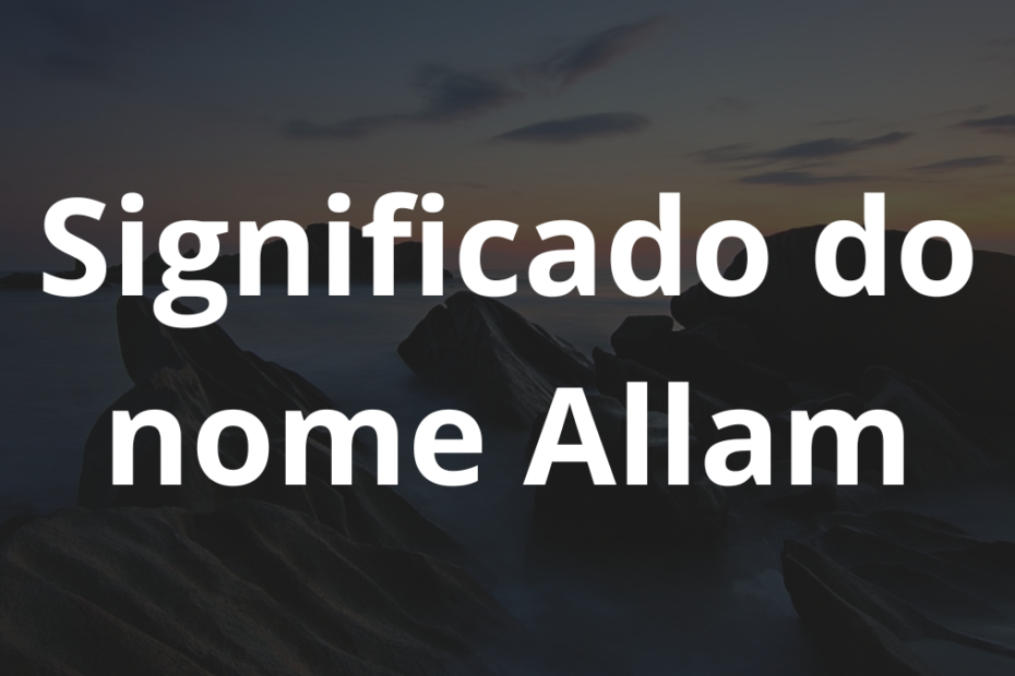 Significado do nome Allam